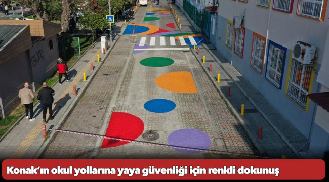 Konak’ın okul yollarına yaya güvenliği için renkli dokunuş