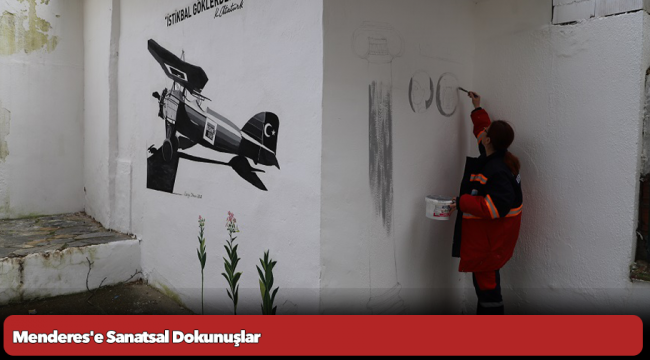 Menderes&#039;e Sanatsal Dokunuşlar