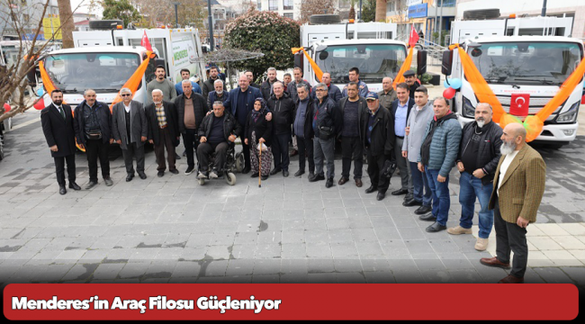 Menderes’in Araç Filosu Güçleniyor