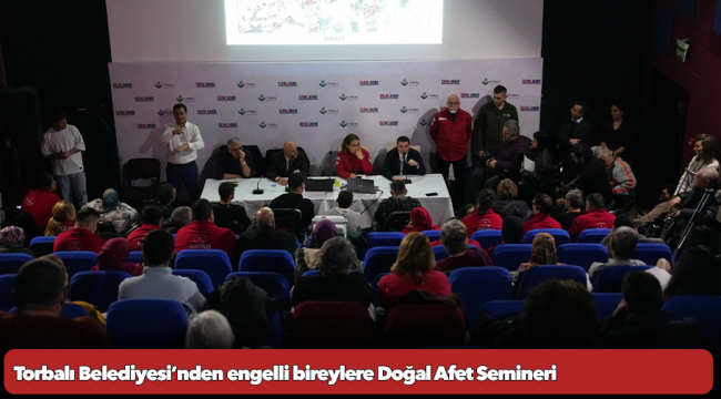 Torbalı Belediyesi’nden engelli bireylere Doğal Afet Semineri