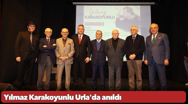 Yılmaz Karakoyunlu Urla&#039;da anıldı