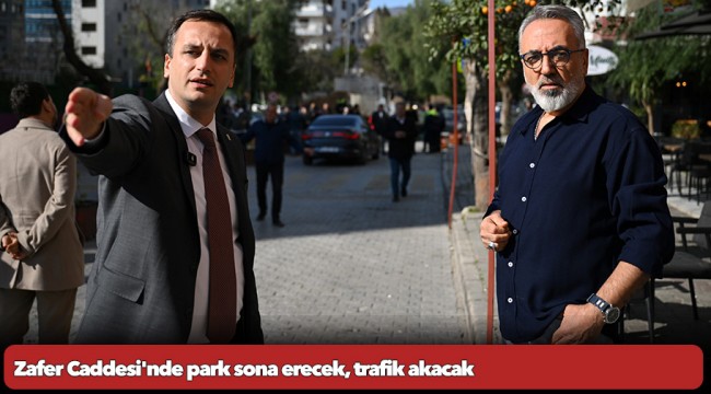Zafer Caddesi&#039;nde park sona erecek, trafik akacak
