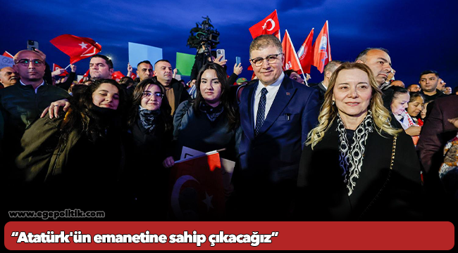 “Atatürk&#039;ün emanetine sahip çıkacağız”