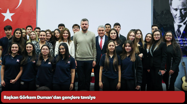 Başkan Görkem Duman’dan gençlere tavsiye