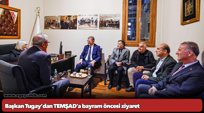 Başkan Tugay’dan TEMŞAD’a bayram öncesi ziyaret