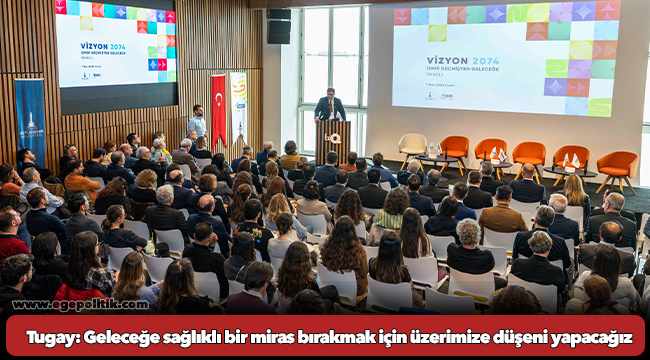 Başkan Tugay: Geleceğe sağlıklı bir miras bırakmak için üzerimize düşeni yapacağız