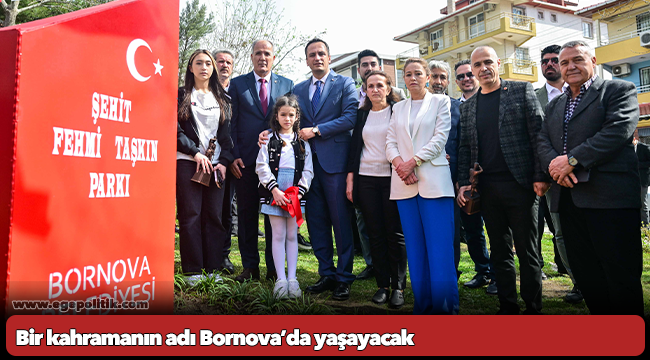 Bir kahramanın adı Bornova’da yaşayacak
