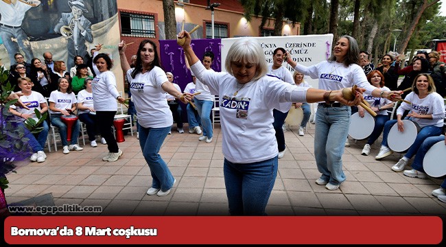 Bornova’da 8 Mart coşkusu