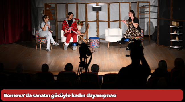 Bornova’da sanatın gücüyle kadın dayanışması