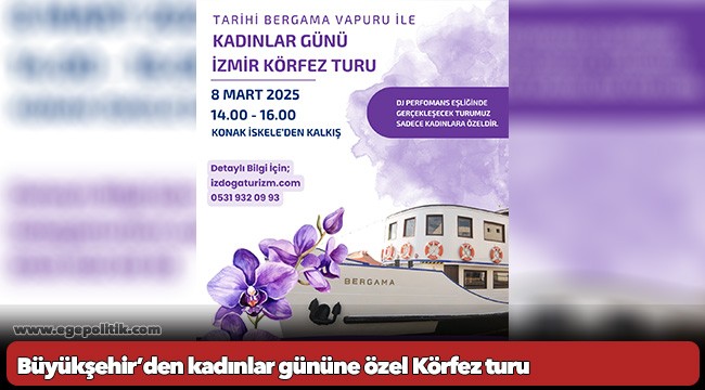 Büyükşehir’den kadınlar gününe özel Körfez turu
