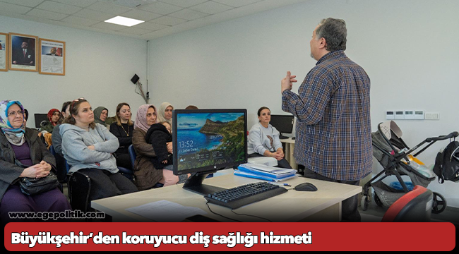 Büyükşehir’den koruyucu diş sağlığı hizmeti