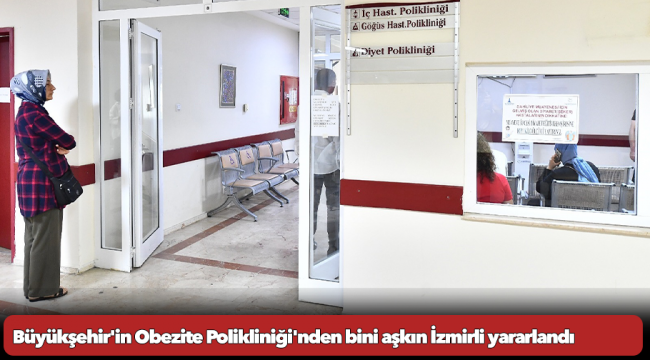 Büyükşehir'in Obezite Polikliniği'nden bini aşkın İzmirli yararlandı
