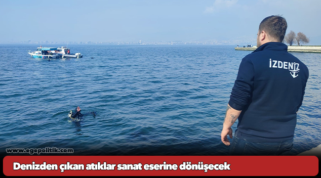 Denizden çıkan atıklar sanat eserine dönüşecek