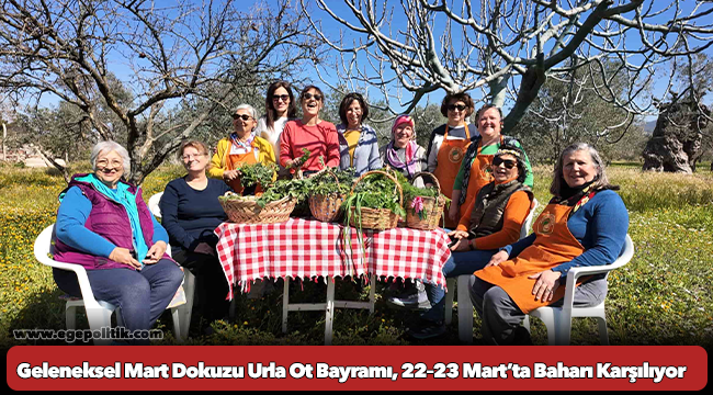 Geleneksel Mart Dokuzu Urla Ot Bayramı, 22–23 Mart’ta Baharı Karşılıyor