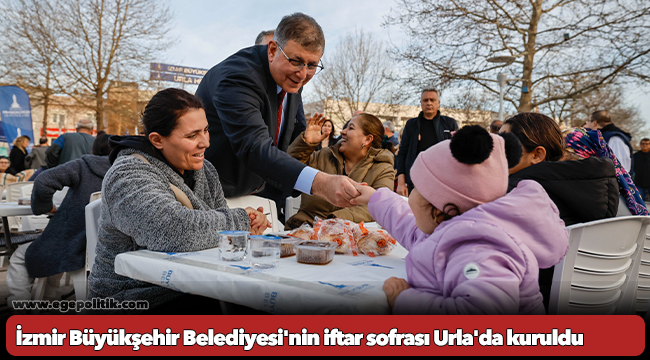 İzmir Büyükşehir Belediyesi&#039;nin iftar sofrası Urla&#039;da kuruldu