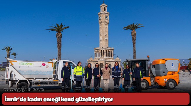 İzmir’de kadın emeği kenti güzelleştiriyor