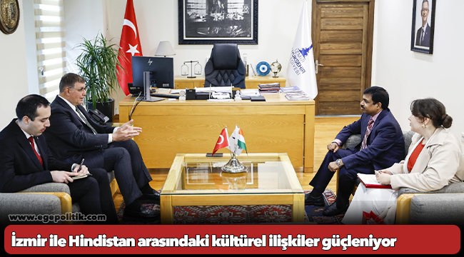 İzmir ile Hindistan arasındaki kültürel ilişkiler güçleniyor