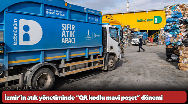 İzmir’in atık yönetiminde “QR kodlu mavi poşet” dönemi