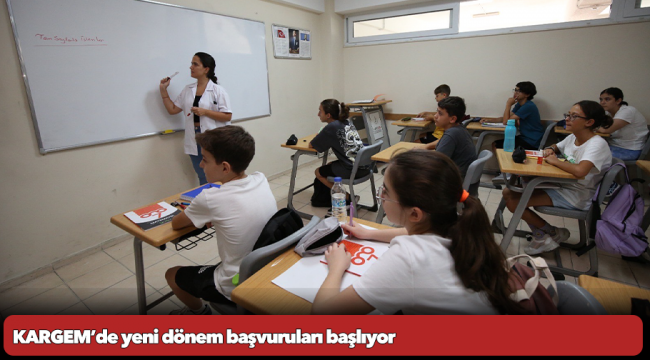 KARGEM’de yeni dönem başvuruları başlıyor