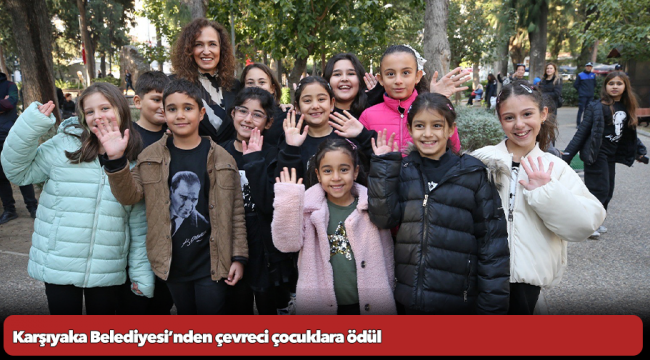 Karşıyaka Belediyesi’nden çevreci çocuklara ödül