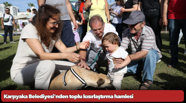 Karşıyaka Belediyesi’nden toplu kısırlaştırma hamlesi