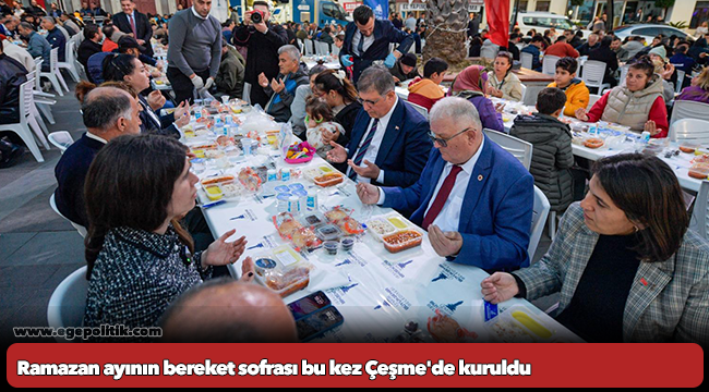 Ramazan ayının bereket sofrası bu kez Çeşme&#039;de kuruldu