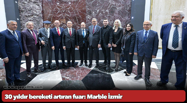 30 yıldır bereketi artıran fuar: Marble İzmir