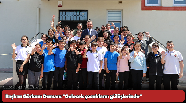 Başkan Görkem Duman: &quot;Gelecek çocukların gülüşlerinde&quot;