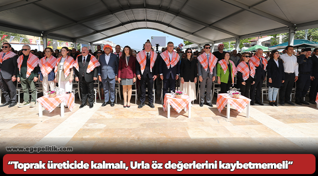 Başkan Selçuk Balkan: “Toprak üreticide kalmalı, Urla öz değerlerini kaybetmemeli”