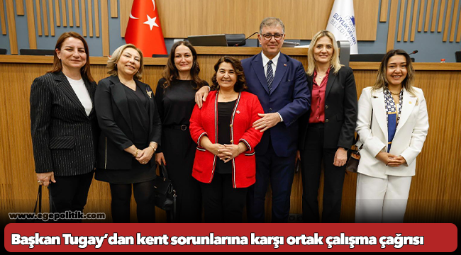 Başkan Tugay’dan kent sorunlarına karşı ortak çalışma çağrısı
