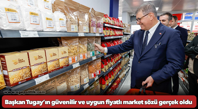 Başkan Tugay’ın güvenilir ve uygun fiyatlı market sözü gerçek oldu
