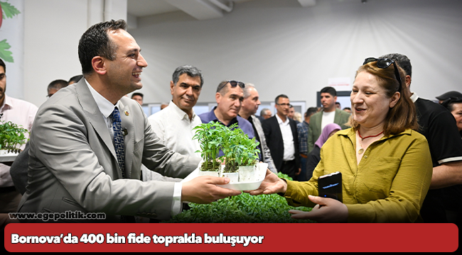 Bornova’da 400 bin fide toprakla buluşuyor