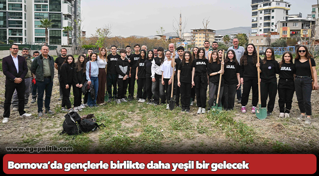 Bornova’da gençlerle birlikte daha yeşil bir gelecek