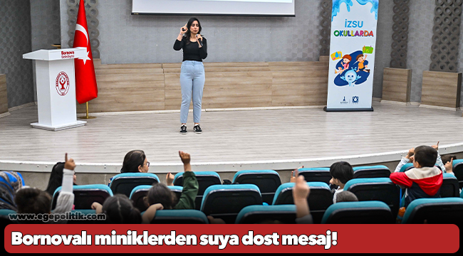 Bornovalı miniklerden suya dost mesaj!