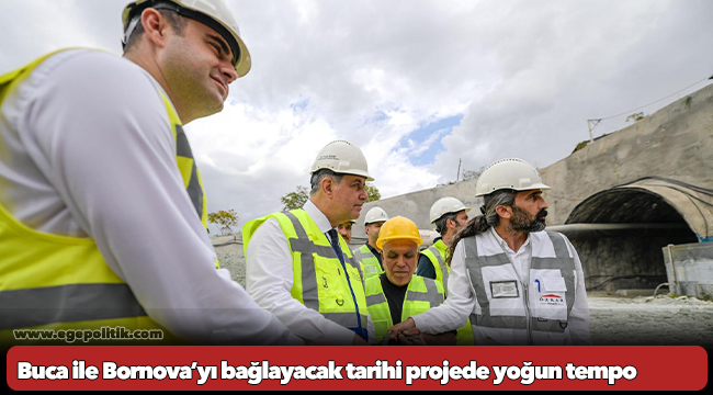 Buca ile Bornova’yı bağlayacak tarihi projede yoğun tempo