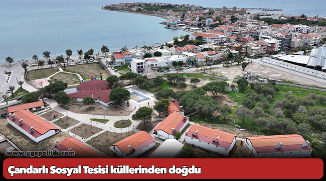 Çandarlı Sosyal Tesisi küllerinden doğdu