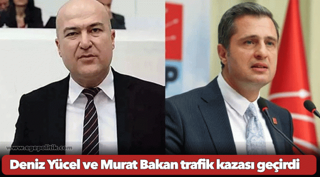 Deniz Yücel ve Murat Bakan trafik kazası geçirdi
