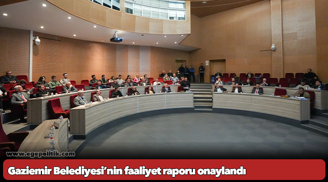 Gaziemir Belediyesi’nin faaliyet raporu onaylandı