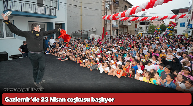 Gaziemir’de 23 Nisan coşkusu başlıyor