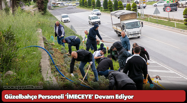 Güzelbahçe Personeli ‘İMECEYE’ Devam Ediyor