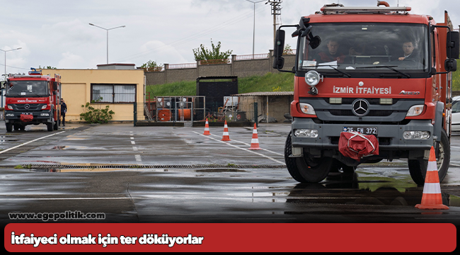 İtfaiyeci olmak için ter döküyorlar