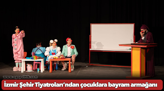 İzmir Şehir Tiyatroları’ndan çocuklara bayram armağanı