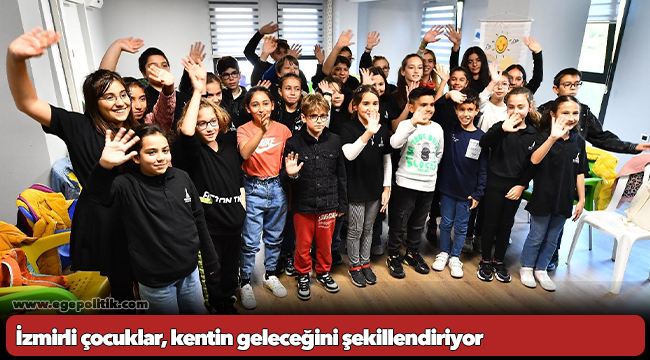 İzmirli çocuklar, kentin geleceğini şekillendiriyor