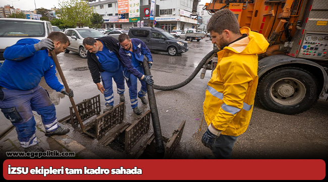 İZSU ekipleri tam kadro sahada