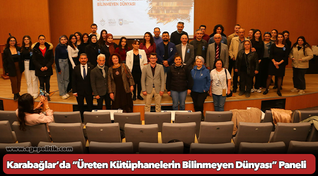 Karabağlar’da “Üreten Kütüphanelerin Bilinmeyen Dünyası” Paneli