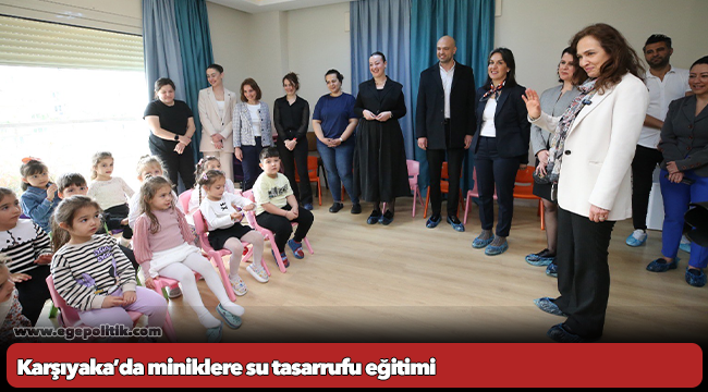 Karşıyaka’da miniklere su tasarrufu eğitimi