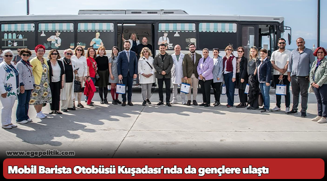 Mobil Barista Otobüsü Kuşadası’nda da gençlere ulaştı