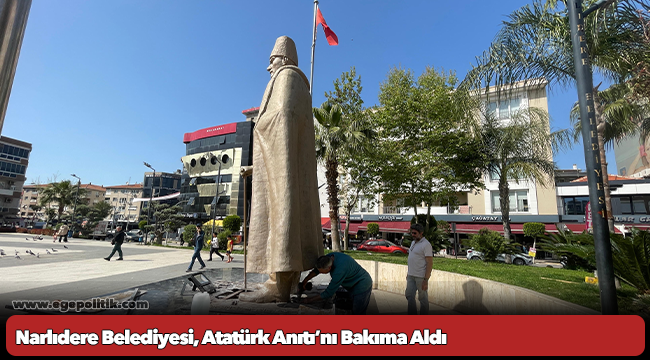 Narlıdere Belediyesi, Atatürk Anıtı’nı Bakıma Aldı