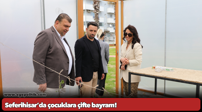Seferihisar’da çocuklara çifte bayram!