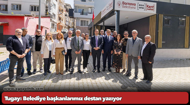Tugay: Belediye başkanlarımız destan yazıyor